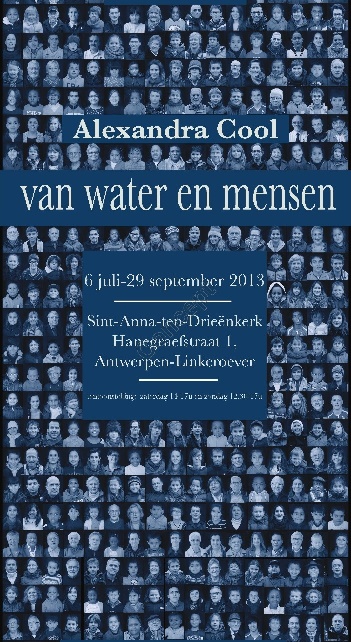 ANNA3 | Van Water en Mensen | Alexandra Cool | Zomertentoonstelling 2013 | Sint-Anna-ten-Drieënkerk | Antwerpen Linkeroever